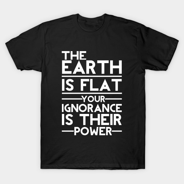 Flat Earth Quote T-Shirt by Stoney09